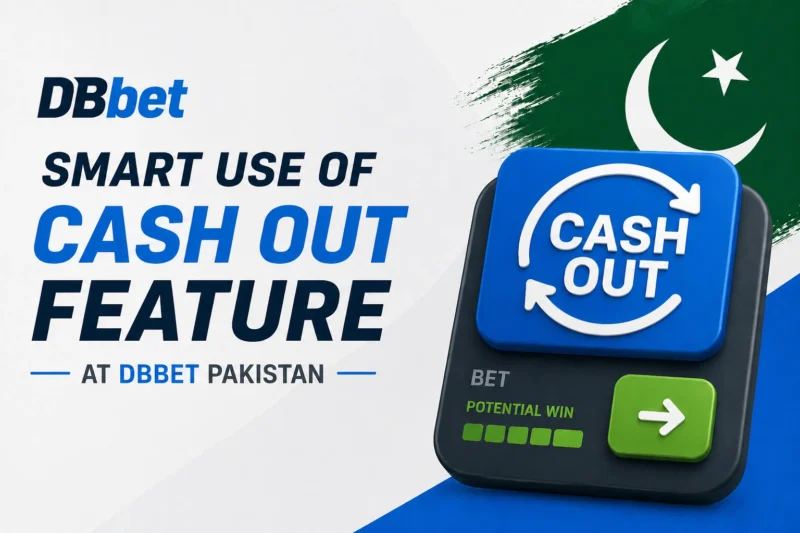 Smart Use of Cash Out Feature at DBbet Pakistan